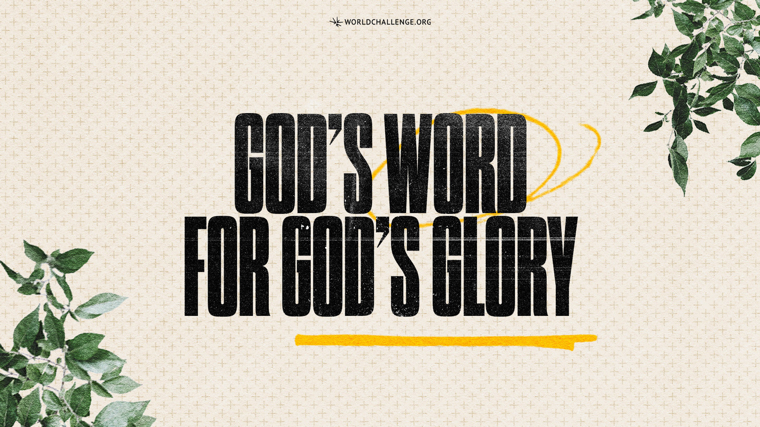 god-s-word-for-god-s-glory-worldchallenge